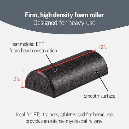 OPTP AXIS Firm Foam Roller, High Density Foam Roller for Physical Therapy, Yoga, Pilates, Fitness Exercise and Sports Training (Black, 12" X 3" Half-Round)